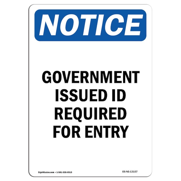 OSHA Sign, 24" H, 18" W, Rigid Plastic, Government Issued ID Required For Entry Sign, Portrait
